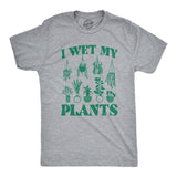 Mens I Wet My Plants Tshirt Funny Water House Plants Flowers Graphic Novelty Tee