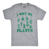 Mens I Wet My Plants Tshirt Funny Water House Plants Flowers Graphic Novelty Tee