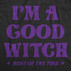 Womens I'm A Good Witch Most Of The Time Funny Halloween Sarcastic Naughty Graphic Tee