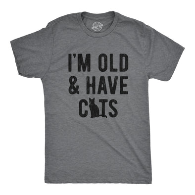Mens I'm Old And I Have Cats Tshirt Funny Crazy Cat Dad Kitty Lover Graphic Tee