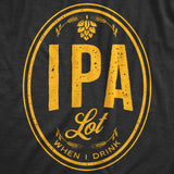 Mens IPA Lot When I Drink Tshirt Funny Craft Beer Lover Drinking Graphic Tee