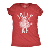 Womens Jolly AF Tshirt Funny Santa Claus Christmas Party Sarcastic Graphic Novelty Tee