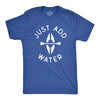 Mens Just Add Water Tshirt Funny Kayaking Paddle Outdoor Adventure Graphic Tee