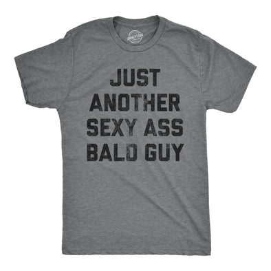 Mens Just Another Sexy Bald Guy T shirt Funny Sarcastic Hair Graphic Novelty Tee