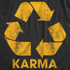Mens Karma Recycler Tshirt Funny Motivational Positivity Universe Graphic Novelty Tee