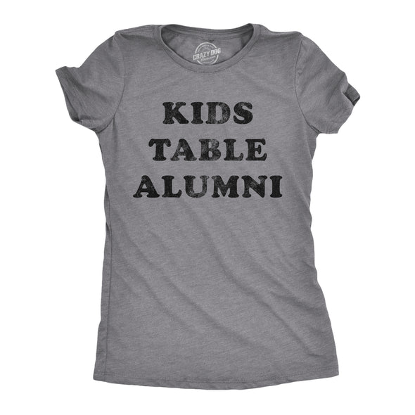 Womens Kids Table Alumni Tshirt Funny Thanksgiving Dinner Sarcastic Holiday Family Tee