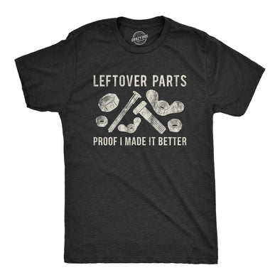 Mens Leftover Parts Proof I Made It Better Tshirt Funny Toolbox Fathers Day Sarcastic Tee