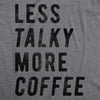 Less Talky More Coffee Men's Tshirt