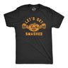 Let's Get Smashed Men's Tshirt