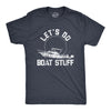 Mens Let's Do Boat Stuff T shirt Funny Summer Vacation Fishing Lake Cottage Tee