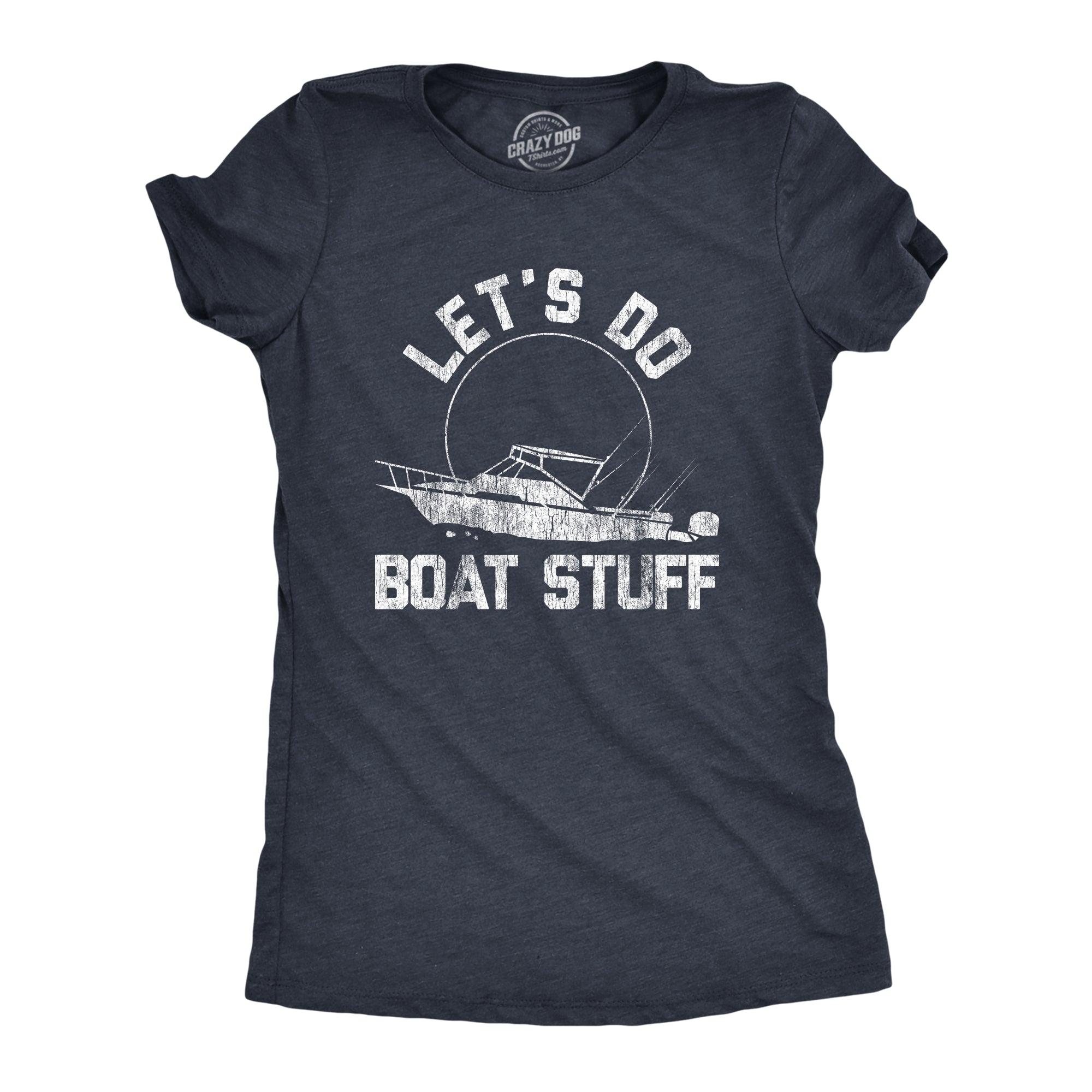 Womens Lets Do Boat Stuff T shirt Funny Summer Vacation Fishing Lake C –  Nerdy Shirts