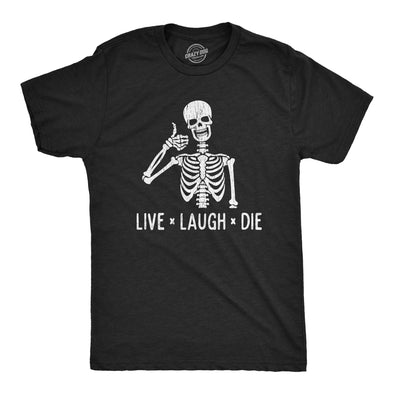 Mens Live Laugh Die Tshirt Funny Halloween Skeleton Sarcastic Quote Saying Graphic Novelty Tee