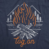 Womens Log On Tshirt Funny Camping Campfire Bonfire Woods Nature Graphic Novelty Tee