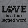 Womens Love Is A Four Legged Word Tshirt Funny Pet Puppy Dog Animal Lover Cute Tee