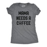 Womens Mama Needs A Coffee Tshirt Funny Morning Cup Caffeine Addicted Graphic Tee