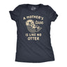 Womens A Mother's Love Is Like No Otter Tshirt Funny Cuddly Graphic Mother's Day Tee