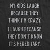Mens My Kids Laugh Because They Think I'm Crazy Family Reunion Joke T-shirts