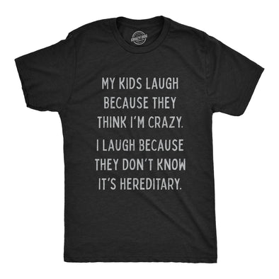 Mens My Kids Laugh Because They Think I'm Crazy Family Reunion Joke T-shirts