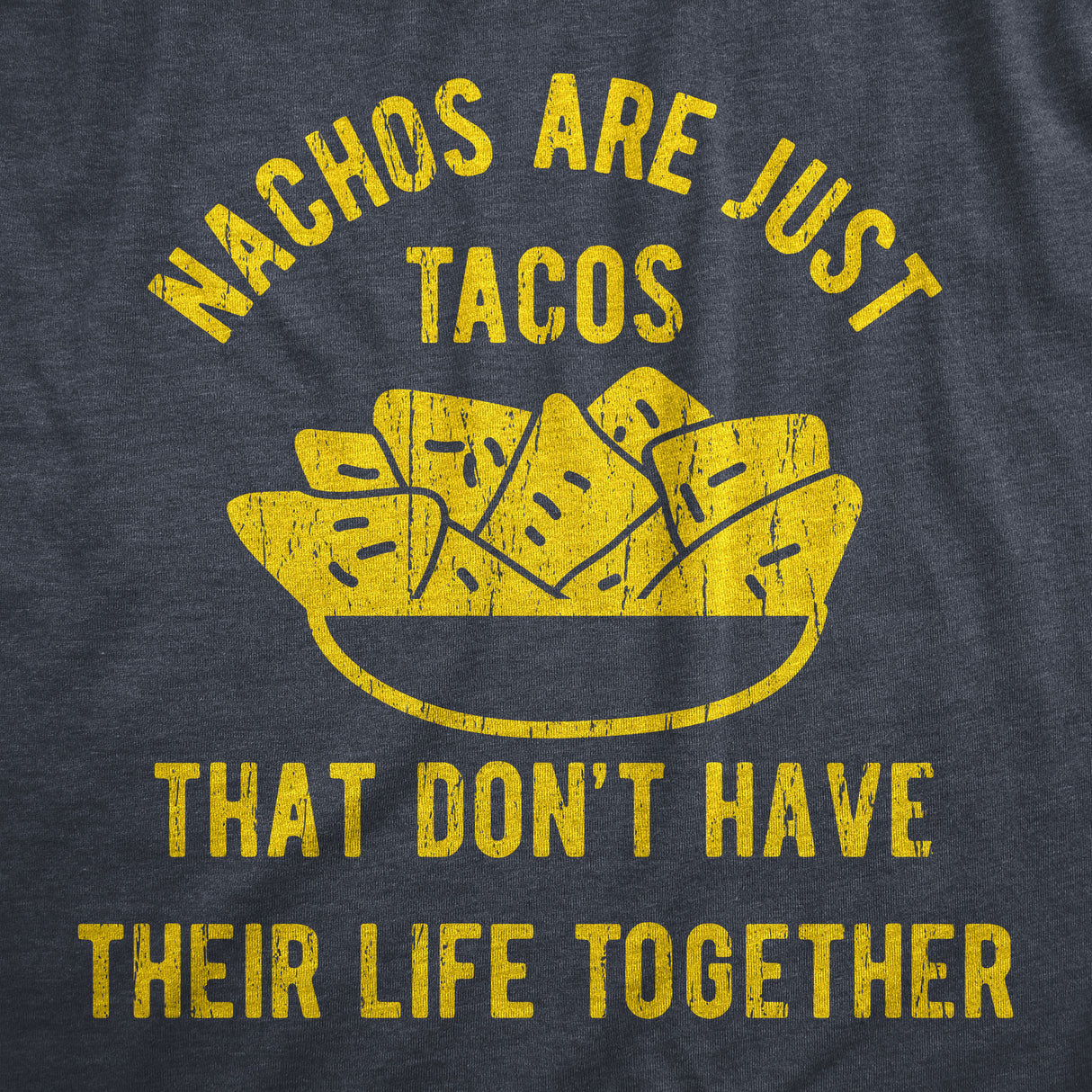 Mens Nachos Are Just Tacos Relationship T-Shirt Hilarious Saying Nerdy Joke Top