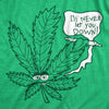 Mens Ill Never Let You Down Funny Pot Smoking T-Shirt Marijuana Leaf 420 Graphic
