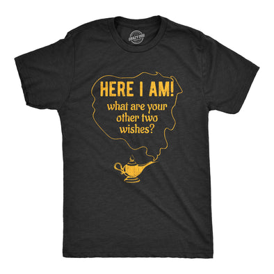 Mens Here I Am What Are Your Other Two Wishes Tshirt Funny Genie In A Bottle Pick Up Line Tee