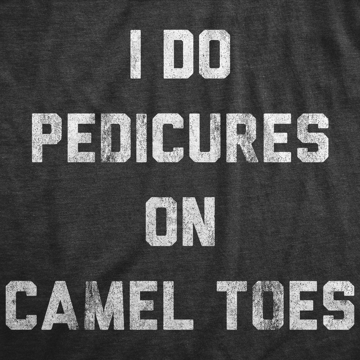 Mens I Do Pedicures On Toes T Shirt Funny Toe Nails Innuendo Graphic Tee