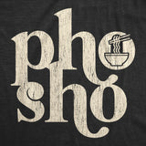 Mens Pho Sho Tshirt Funny For Sure Vietnamese Soup Graphic Noodles Novelty Tee