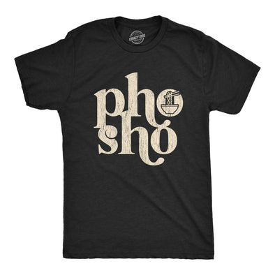 Mens Pho Sho Tshirt Funny For Sure Vietnamese Soup Graphic Noodles Novelty Tee