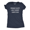 Womens Probably Sleeply Likely Hungry Always Cold Tshirt Funny Mood Graphic Novelty Tee