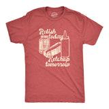 Mens Relish Today Ketchup Tomorrow Tshirt Funny Hot Dog Condiments Graphic Tee