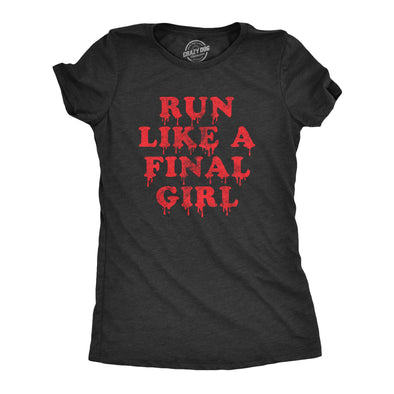 Womens Run Like A Final Girl Tshirt Funny Horror Movie Halloween Sarcastic Fitness Tee
