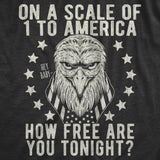 Womens On A Scale Of 1 To America How Free Are You Tonight Tshirt Funny Pick Up Line Tee