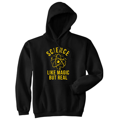 Science Like Magic But Real Hoodie Funny Nerdy Graphic Novelty Sweatshirt
