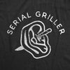 Mens Serial Griller Tshirt Funny Backyard BBQ Cook Chef Summer Grilling Graphic Tee