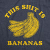 Mens This Shit Is Bananas Tshirt Funny Crazy Nuts Song Lyrics Graphic Novelty Fruit Tee