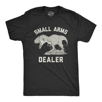Mens Small Arms Dealer Tshirt Funny T-Rex Dinosaur Sarcastic Graphic Novelty Tee