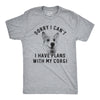 Mens Sorry I Can't I Have Plans With My Corgi Tshirt Funny Pet Puppy Animal Lover Novelty Tee