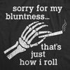 Mens Sorry For My Bluntness Thats How I Roll T shirt Pot Head Weed Marijuana Tee