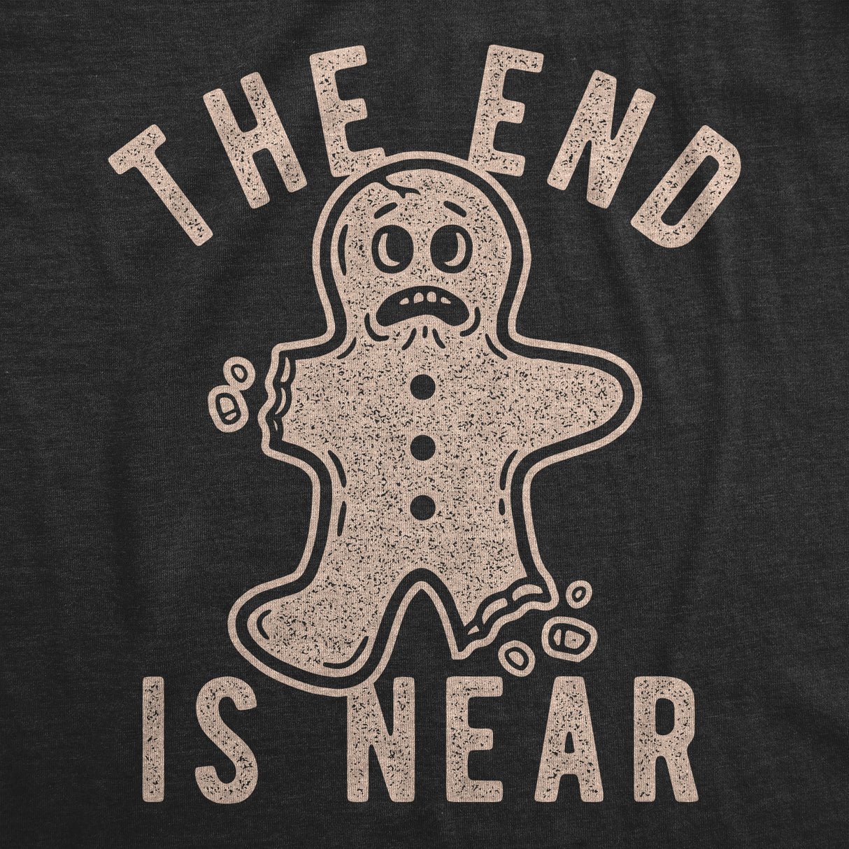 Mens The End Is Near T Shirt Funny Christmas Gingerbread Cookie Graphic Tee