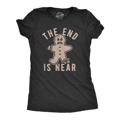 Womens The End Is Near Tshirt Funny Christmas Gingerbread Cookie Graphic Tee