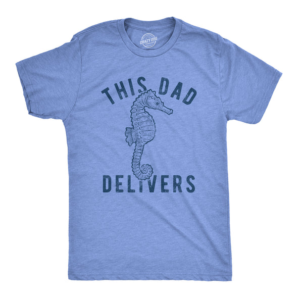 Mens This Dad Delivers Tshirt Funny Seahorse Humor Father's Day Birth Novelty Tee