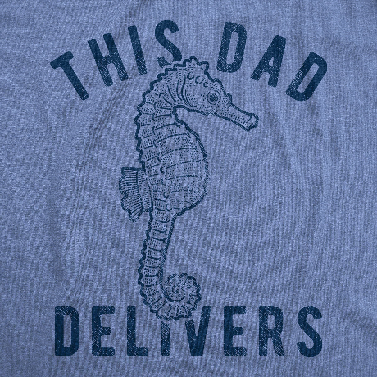Mens This Dad Delivers Tshirt Funny Seahorse Humor Father's Day Birth Novelty Tee