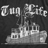 Mens Tug Life Tshirt Funny Thug Life Tug Boat Sarcastic Saying Novelty Tee