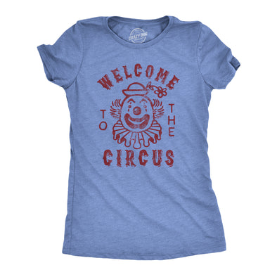 Womens Welcome To The Circus Tshirt Funny Crazy Wacky Insane Graphic Novelty Clown Tee
