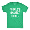Mens Worlds Okayest Golfer T shirt Funny Golfing Gift for Him Hilarious Golf Tee