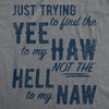 Mens Just Trying To Find The Yee To My Haw Not The Hell To My Naw Tshirt Funny Cowboy Tee