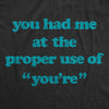 Mens You Had Me At The Proper Use Of You're Tshirt Funny Correcting Grammar Tee