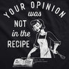 Your Opinion Was Not In The Recipe Cookout Apron