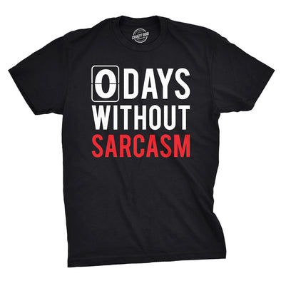 0 Days Without Sarcasm Men's Tshirt