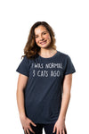 Womens I Was Normal 3 Cats Ago Tshirt Funny Crazy Kitty Lover Tee